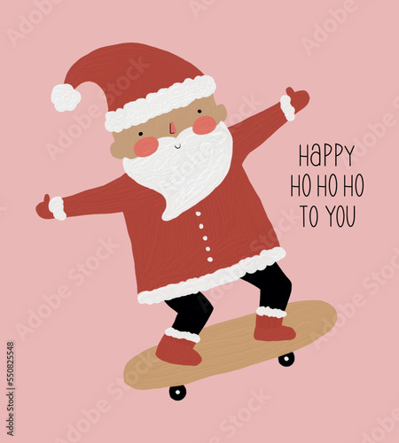 Santa Skateboarding. Hand Drawn Xmas Vector Illustration with Happy Santa Claus Riding on a Skateboard and Handwritten "Happy hohoho to you" on a Light Pink Background. Funny Christamas Card.