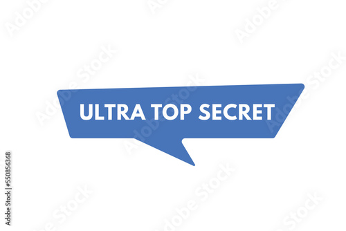ultra top secret text Button. ultra top secret Sign Icon Label Sticker Web Buttons
