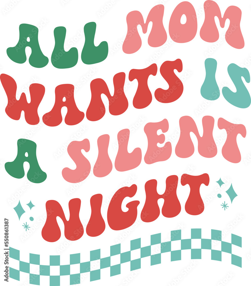 All Mom Wants is A Silent Night,
Christmas SVG, Retro Christmas SVG All Mom Wants is A Silent Night,
Christmas SVG, Retro Christmas SVG