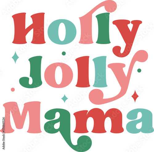 Holly Jolly Mama, Christmas SVG, Retro Christmas SVG