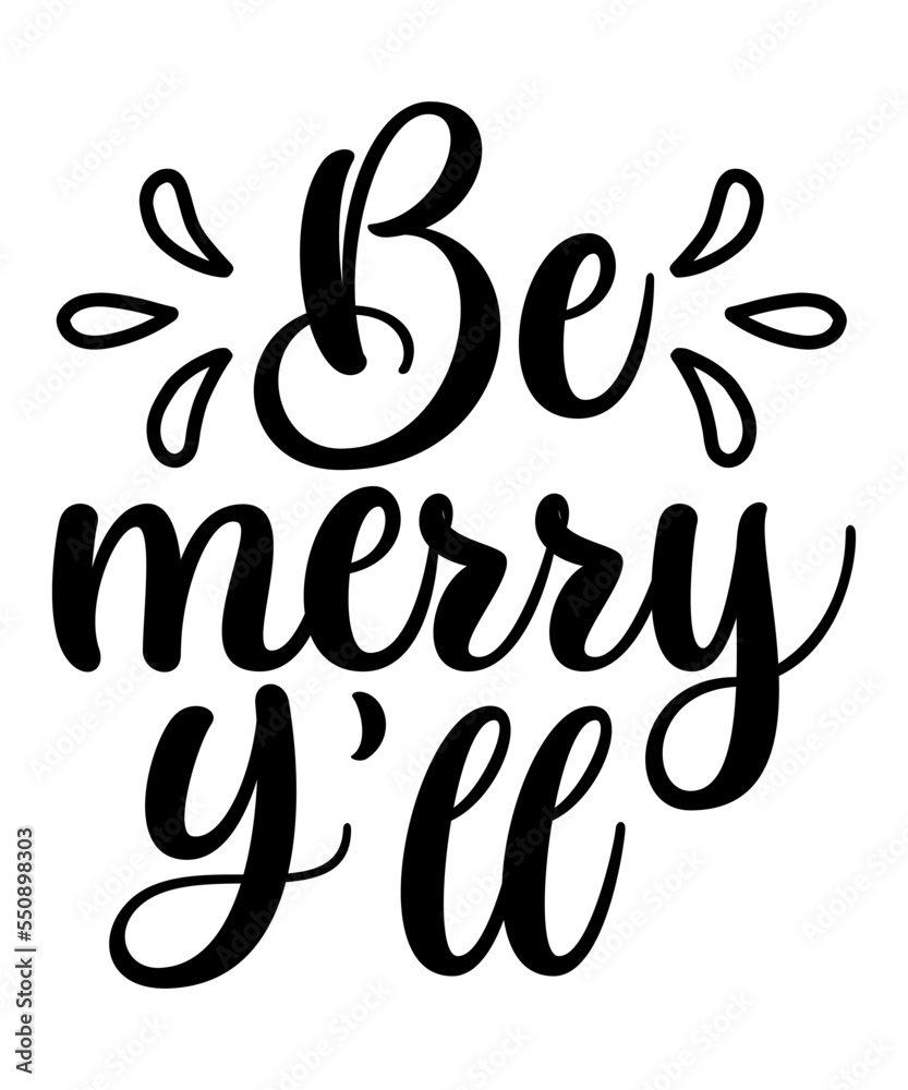 Be Merry Y'all T-shirt, Merry Christmas shirt, Christmas SVG, Christmas Clipart, Christmas Vector, Christmas Sign, Christmas Cut File, Christmas SVG Shirt Print Template Be Merry Y'all T-shirt, Merry Christmas shirt, Christmas SVG, Christmas Clipart, Christmas Vector, Christmas Sign, Christmas Cut File, Christmas SVG Shirt Print Template