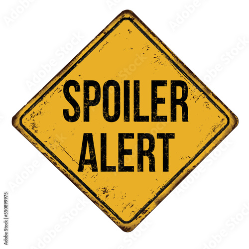Spoiler alert vintage rusty metal sign