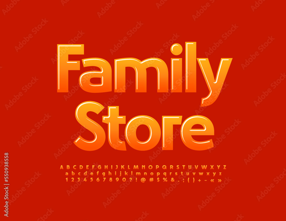 Vector modern poster Family Store. Elegant bright Font. Orange glossy Alphabet Letters and Numbers Vector modern poster Family Store. Elegant bright Font. Orange glossy Alphabet Letters and Numbers
