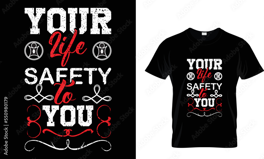 Your life safety to you typography t shirt design Your life safety to you typography t shirt design