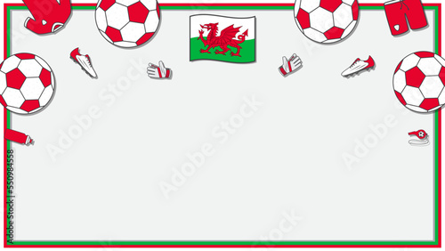 Football Background Design Template. Football Cartoon Vector Illustration. Competition In Wales