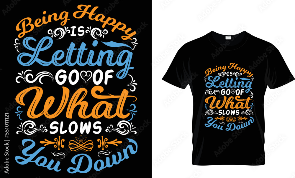 being happy is litting go of what slows you down t-shirt design,