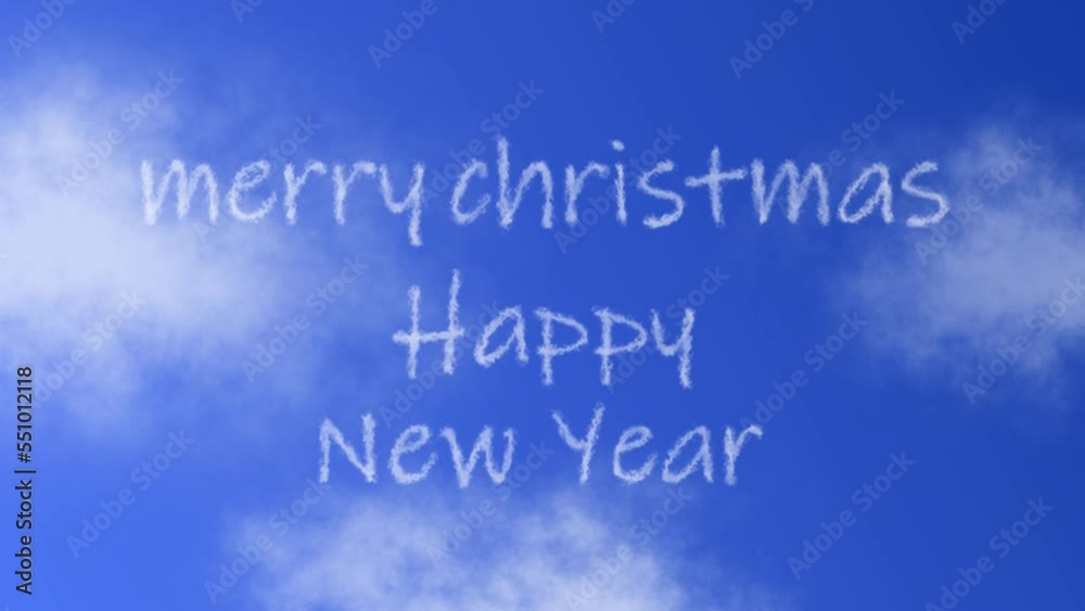 Merry Christmas and Happy New Year Text or Word with Cloud Effect Symbol Animation on Blue Sky Merry Christmas and Happy New Year Text or Word with Cloud Effect Symbol Animation on Blue Sky