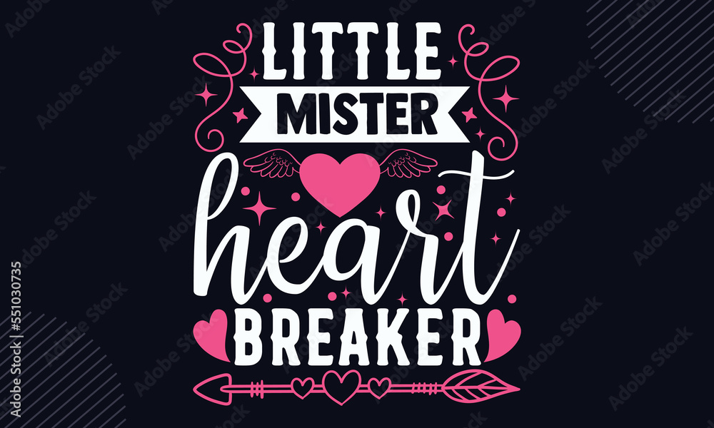 Little Mister Heart Breaker - Happy Valentine's Day T shirt Design, Hand drawn vintage illustration with hand-lettering and decoration elements, Cut Files for Cricut Svg, Digital Download
