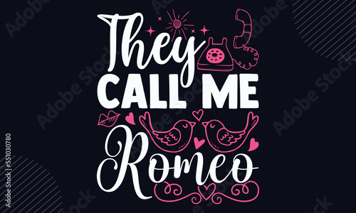 Wallpaper Mural They Call Me Romeo - Happy Valentine's Day T shirt Design, Modern calligraphy, Cut Files for Cricut Svg, Illustration for prints on bags, posters Torontodigital.ca