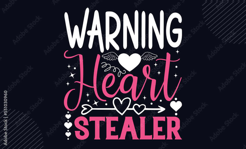 Naklejka premium Warning Heart Stealer - Happy Valentine's Day T shirt Design, Hand lettering illustration for your design, Modern calligraphy, Svg Files for Cricut, Poster, EPS