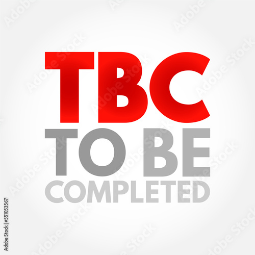 TBC - To Be Completed acronym, business concept background