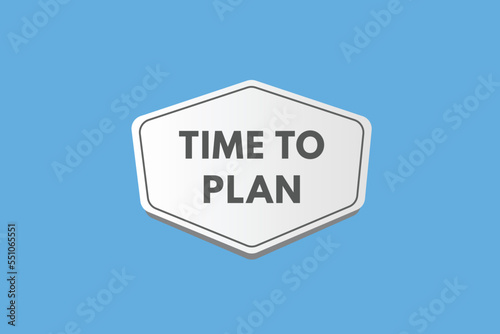 time to plan text Button. time to plan Sign Icon Label Sticker Web Buttons 