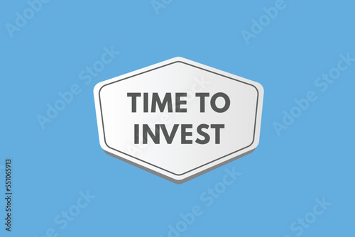 time to invest text Button. time to invest Sign Icon Label Sticker Web Buttons 