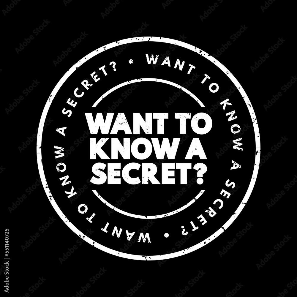Want To Know A Secret Question text stamp, concept background