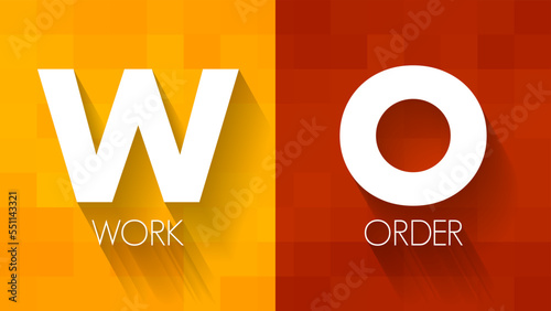 WO Work Order - usually a task for a customer, that can be scheduled or assigned to someone, acronym text concept background