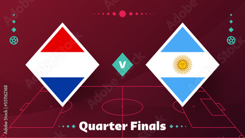 netherlands argentina playoff quarter finals match Football 2022. 2022 World Football championship match versus teams intro sport background, championship competition poster, vector