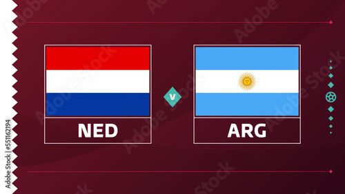 netherlands argentina playoff quarter finals match Football 2022. 2022 World Football championship match versus teams intro sport background, championship competition poster, vector