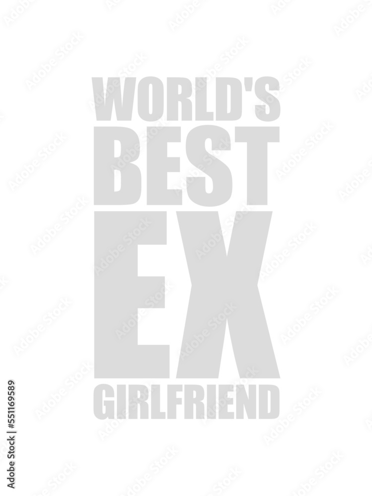 Fototapeta premium worlds best ex girlfriend 