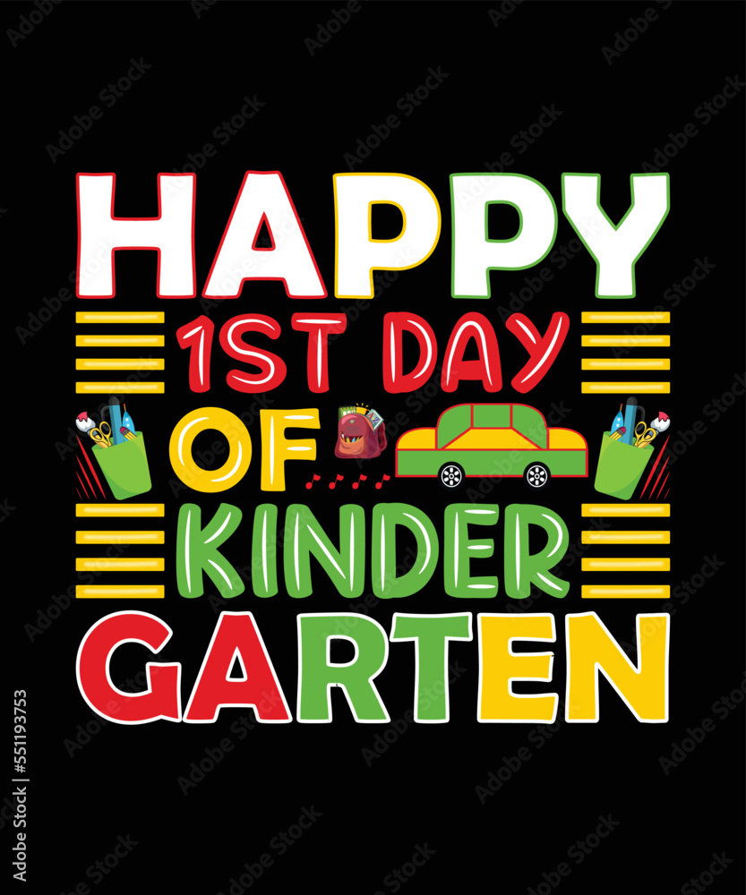 HAPPY FIRST DAY OF KINDERGARTEN T SHIRT DESIGN HAPPY FIRST DAY OF KINDERGARTEN T SHIRT DESIGN
