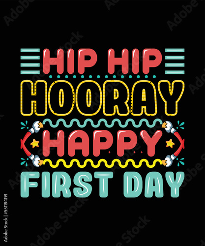 hip hip hooray happy first day t shirt design