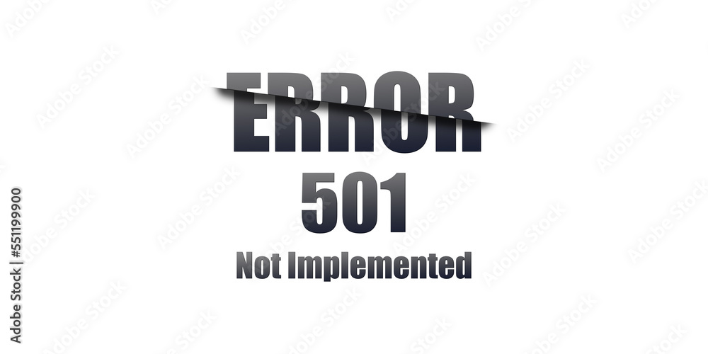 501 Not Implemented - Https Status Code. Illustration on white background. For Website. Error Page.