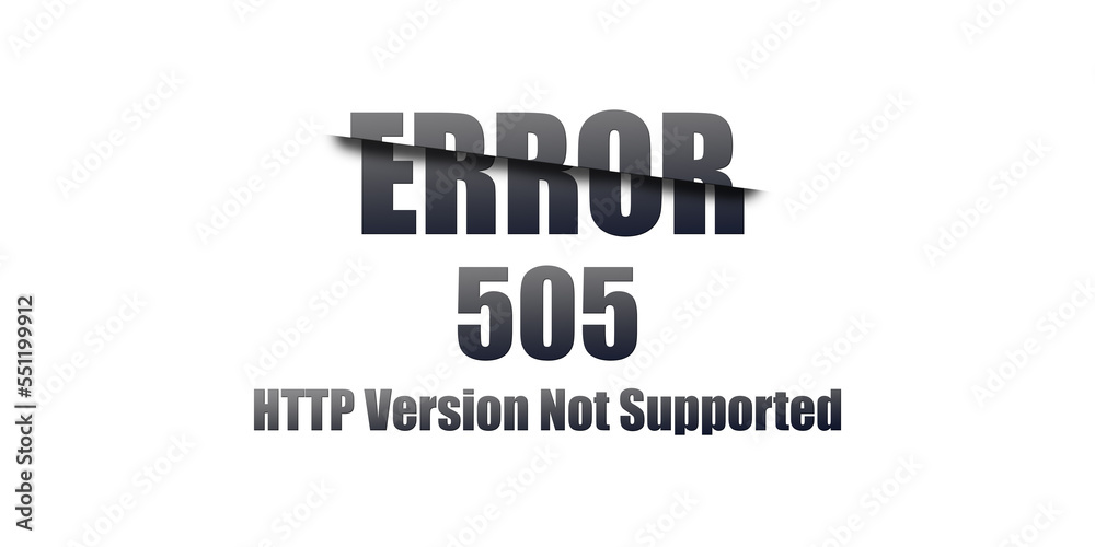 505 HTTP Version Not Supported - Https Status Code. Illustration on white background. For Website. Error Page. 505 HTTP Version Not Supported - Https Status Code. Illustration on white background. For Website. Error Page.