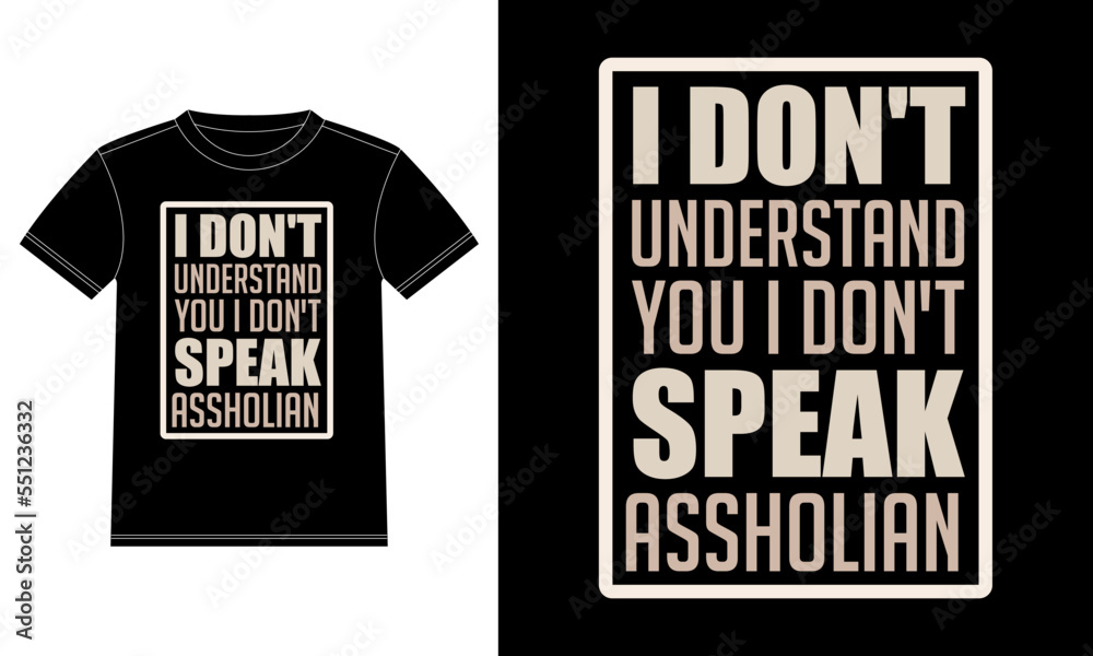 I don't understand you I don't speak assholian typography t-shirt design template, Car Window Sticker, POD, cover, Isolated Black Background
