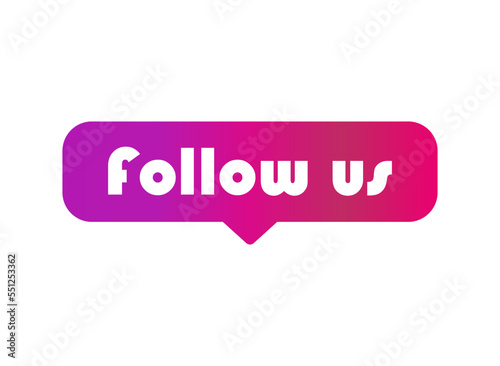 Follow us graphic concept symbol, speech button web label, vector illustration