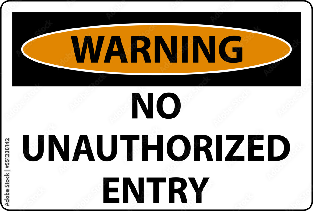 Warning No Unauthorized Entry Sign On White Background Warning No Unauthorized Entry Sign On White Background