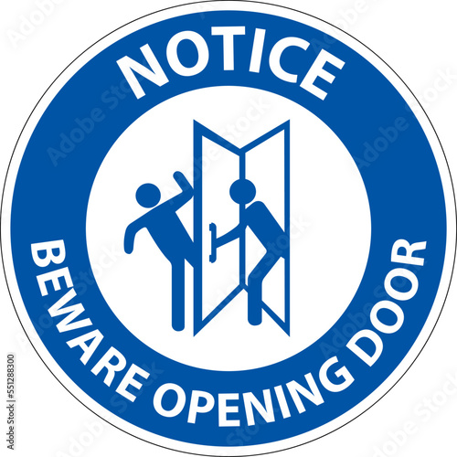 Notice Beware Opening Door Sign On White Background