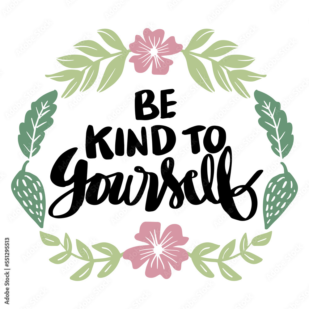 Obraz premium Be kind to yourself, hand lettering. Poster quotes.