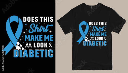 Does this shirt make me look diabetic  t shirt design .
