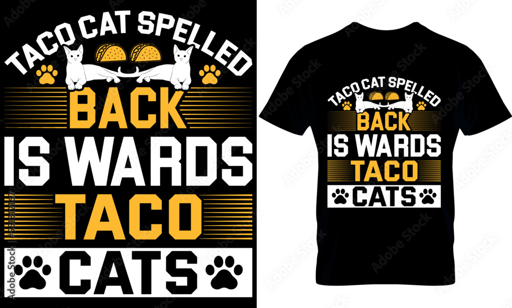 taco cat spelled backward is taco cat. Cat T-Shirt Design, Cat Slogan, Poster, Banner, Mug, Sticker. Cat Quote T-Shirt Design Template Vector.