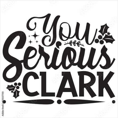 You Serious Clark 