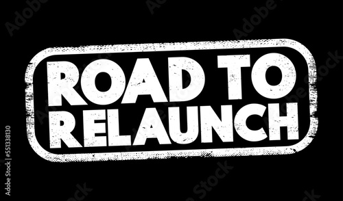 Road To Relaunch text stamp, concept background
