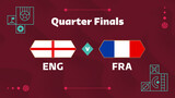 england vs france playoff quarter finals match Football 2022. 2022 World Football championship match versus teams intro sport background, championship competition poster, vector