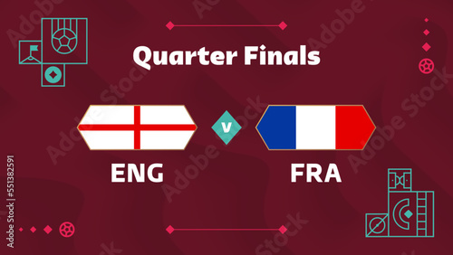 england vs france playoff quarter finals match Football 2022. 2022 World Football championship match versus teams intro sport background, championship competition poster, vector
