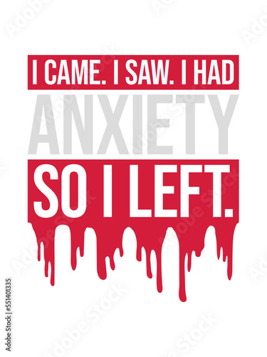 I had anxiety Spruch 