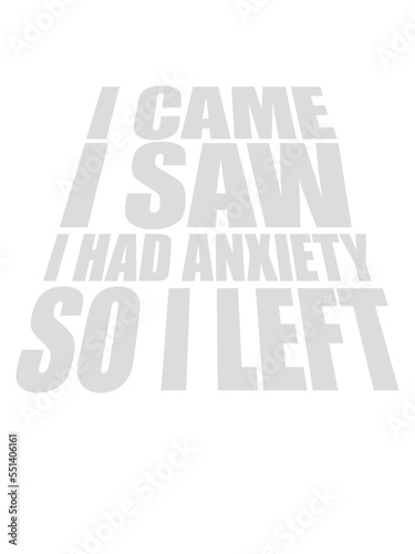 I had anxiety Spruch 