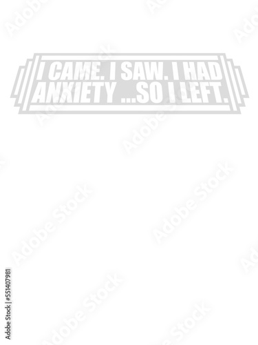 I had anxiety Spruch 