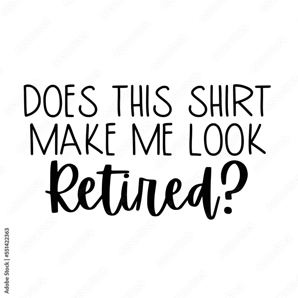 Retirement Quotes Typography Black and White Retirement Quotes Typography Black and White