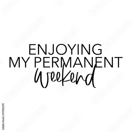 Retirement Quotes Typography Black and White 