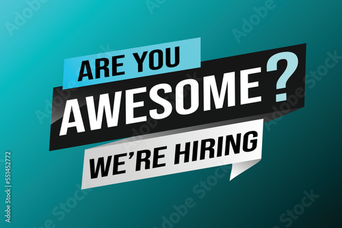 hiring recruitment Join now design for banner poster. are you awesome? lettering with geometric shapes lines. Vector illustration typographic. Open vacancy design template modern concept	
