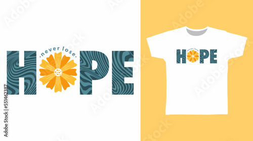Never lose hope typography tshirt concept design