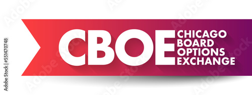 CBOE - Chicago Board Options Exchange acronym, business concept background