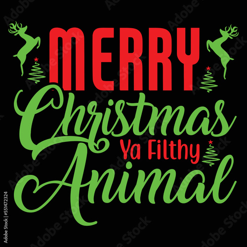 merry christmas ya filthy animal Shrit Print Template photo