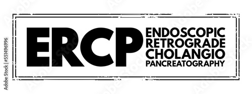 ERCP Endoscopic Retrograde CholangioPancreatography - procedure to diagnose and treat problems in the liver, gallbladder, bile ducts, and pancreas, acronym text concept stamp