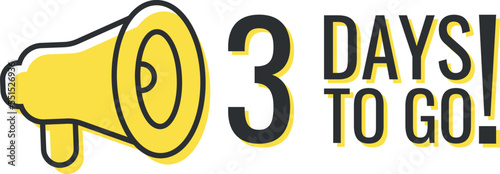 Number 3 of days left to go. Badge with megaphone, sale, landing page, banner.