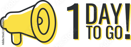 Number 1 of days left to go. Badge with megaphone, sale, landing page, banner.