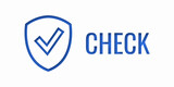 Word CHECK. Banner shield check mark icon. Place for your text. Cope space. Vector illustration